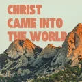 Christ Came Into The World Cover Artwork