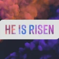 He Is Risen: Easter Sunday 2022 Cover Artwork