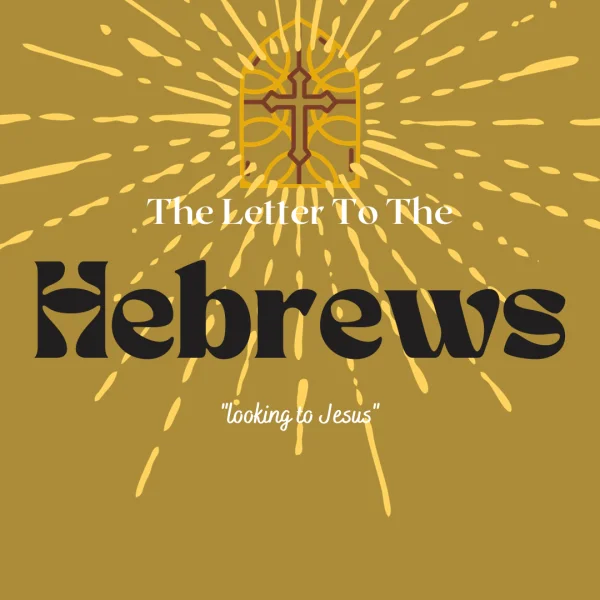 artwork for Hebrews: Looking To Jesus sermon series