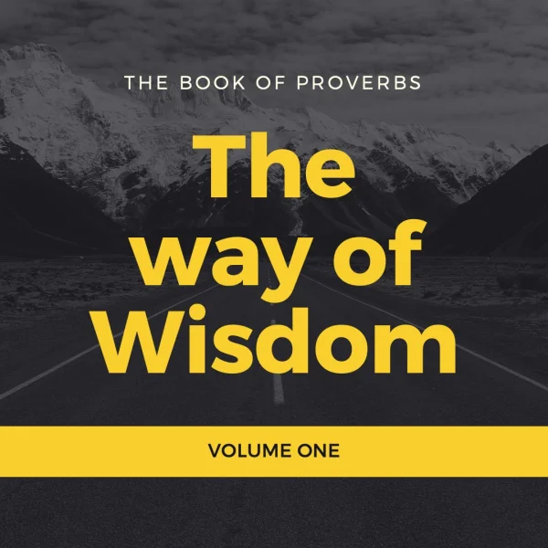 artwork for Proverbs: The Way Of Wisdom sermon series